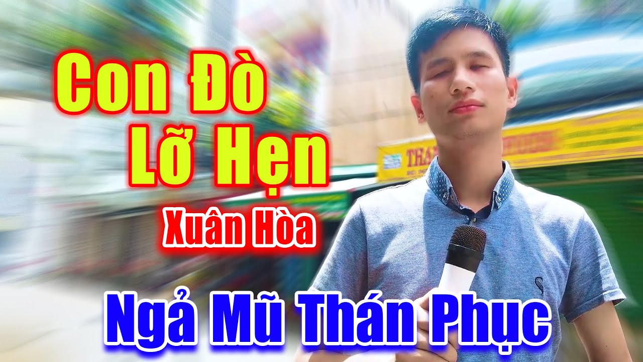 Con Đ&ograve; Lỡ Hẹn - Ca Sĩ Chuy&ecirc;n Nghiệp Cũng Phải Ngả Mũ Th&aacute;n Phục Giọng Ca Ch&agrave;ng Trai M&ugrave; - Xu&acirc;n H&ograve;a