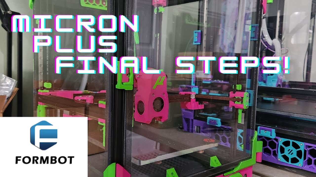Formbot Micron Plus Build: Final Steps