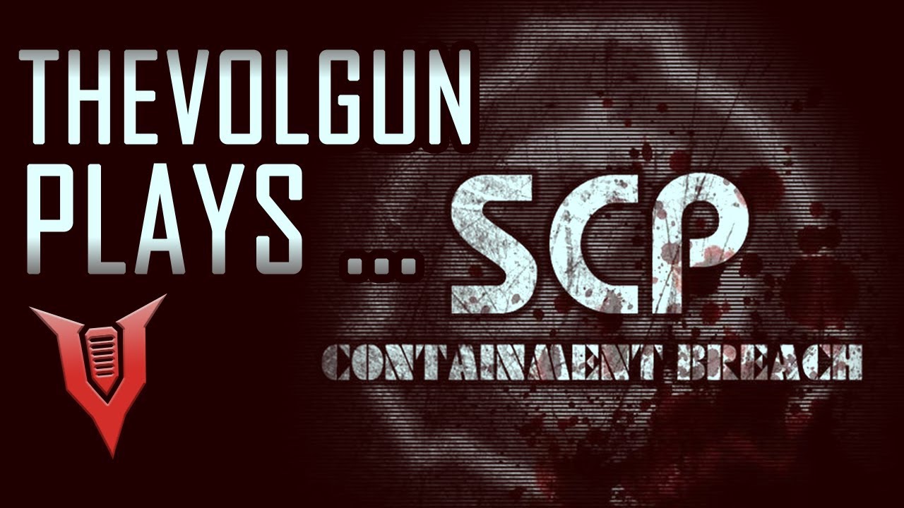 TheVolgun plays ... SCP - Containment Breach! (update v1.3.9)