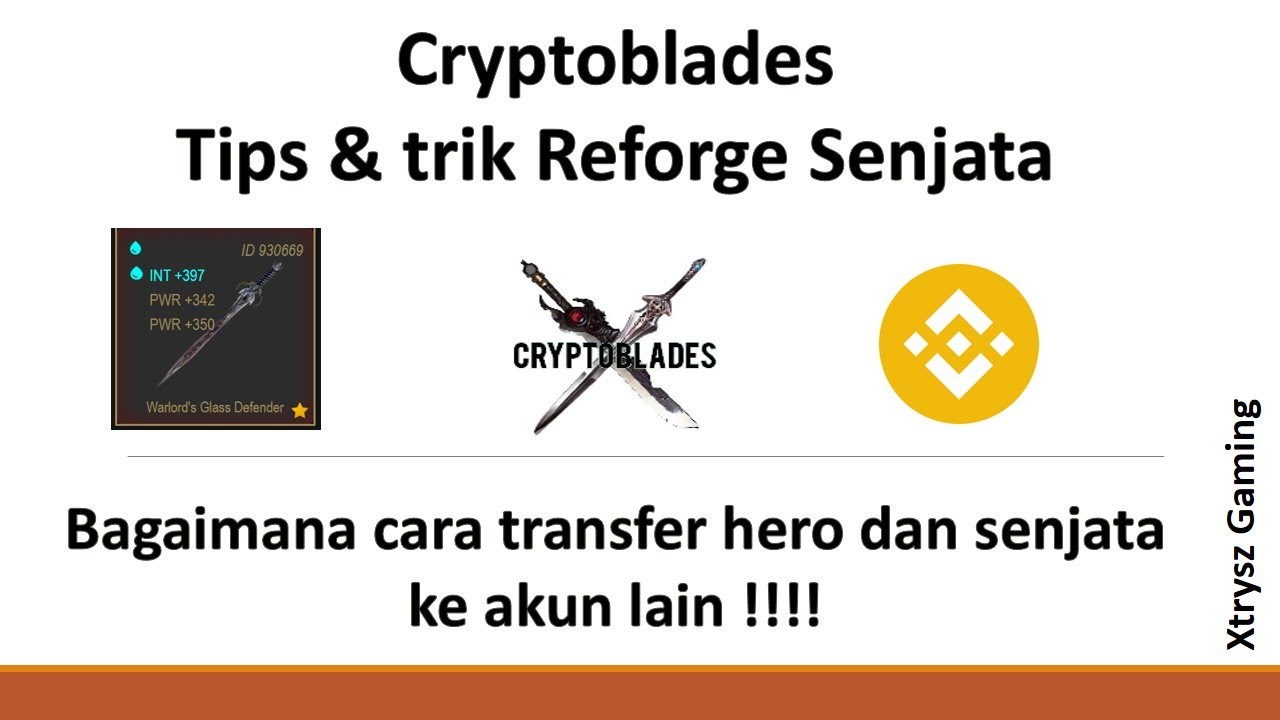 CryptoBlades - Reforge Tutorial dan Cara kirim senjata & hero ke akun lain