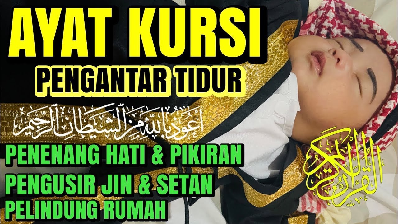 Ayat Kursi Pengantar Tidur, Ayat Kursi Pengusir Setan, Ayat Kursi Penghancur Jin & Setan