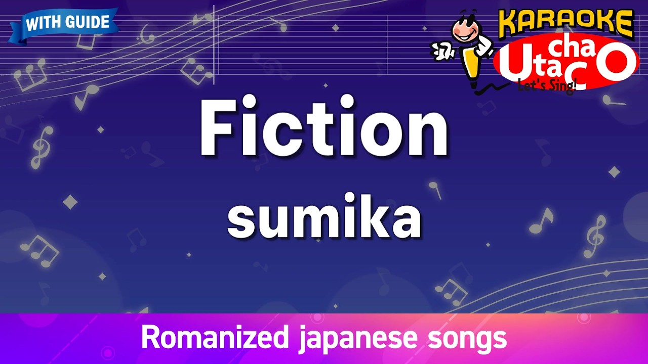Fiction – sumika (Romaji Karaoke with guide)