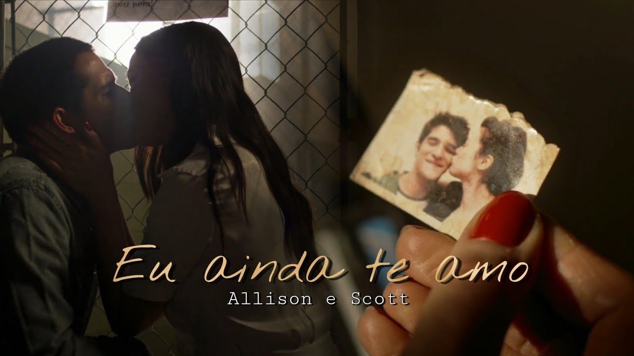 Allison e Scott | Eu ainda te amo [Teen Wolf Filme]