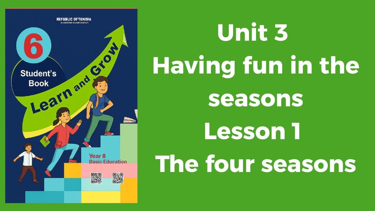 Unit 3 Having fun in the seasons Lesson 1 The four seasons  لتلاميذ السنة السادسة 🇹🇳 Learn and Grow