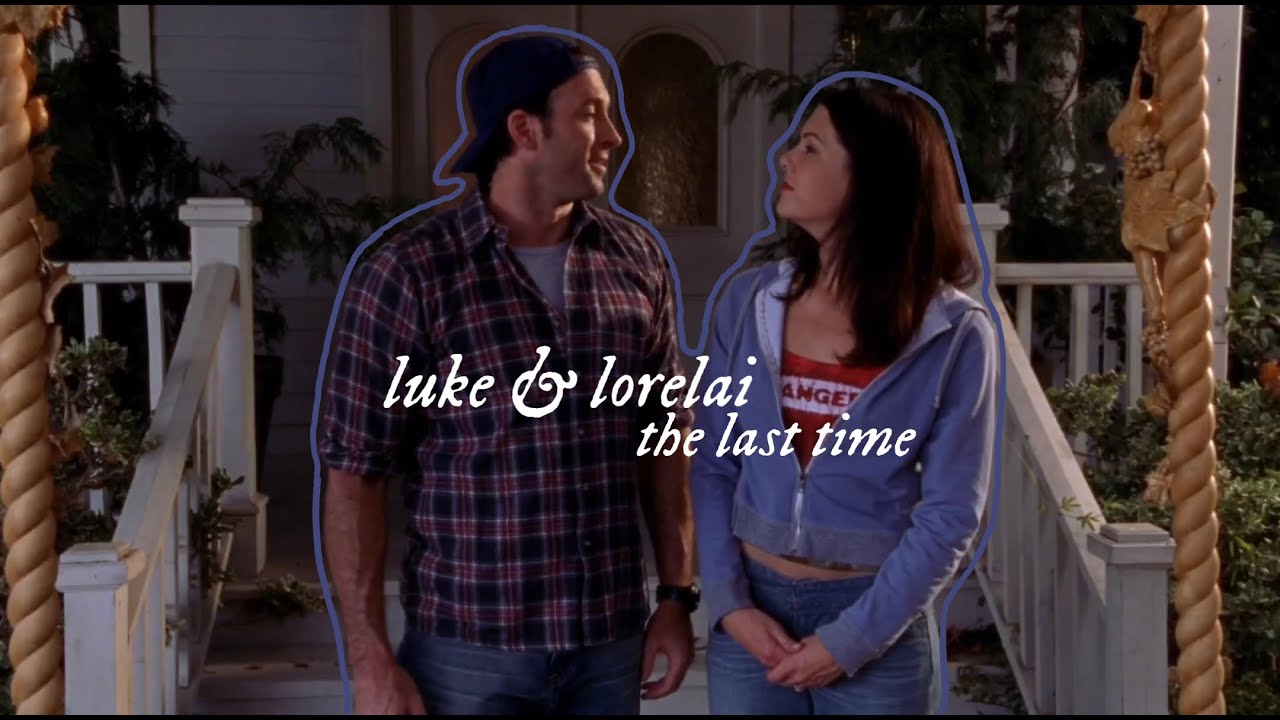 luke & lorelai | the last time