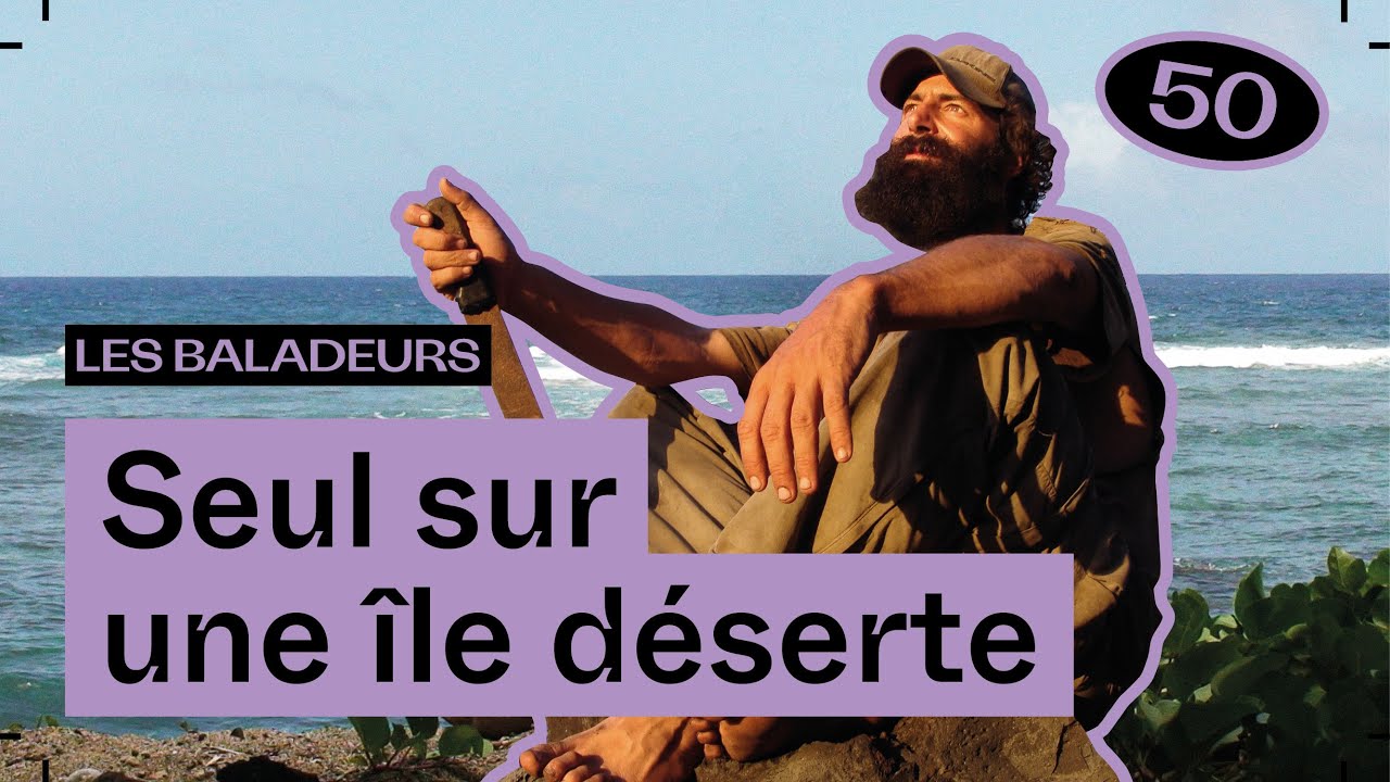 300  jours de solitude, avec Xavier Rosset &mdash; Les Baladeurs podcast #50
