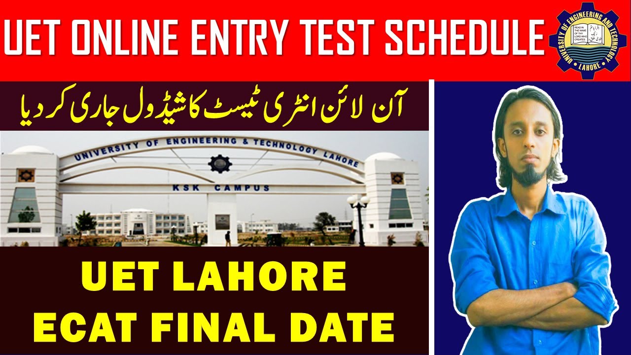 UET lahore entry test 2020 date uet ecat 2020 admission procedure 2020 schedule university news