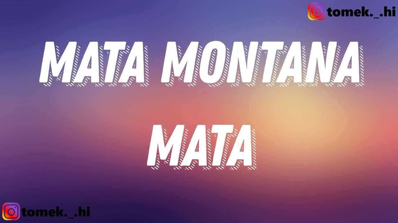 Mata - Mata Montana (TEKST/LYRICS)
