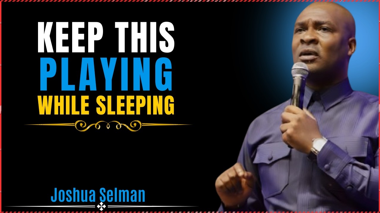 PLAY THIS MIDNIGHT BATTLE PRAYER EVERY NIGHT AS YOU SLEEP | APOSTLE JOSHUA SELMAN
