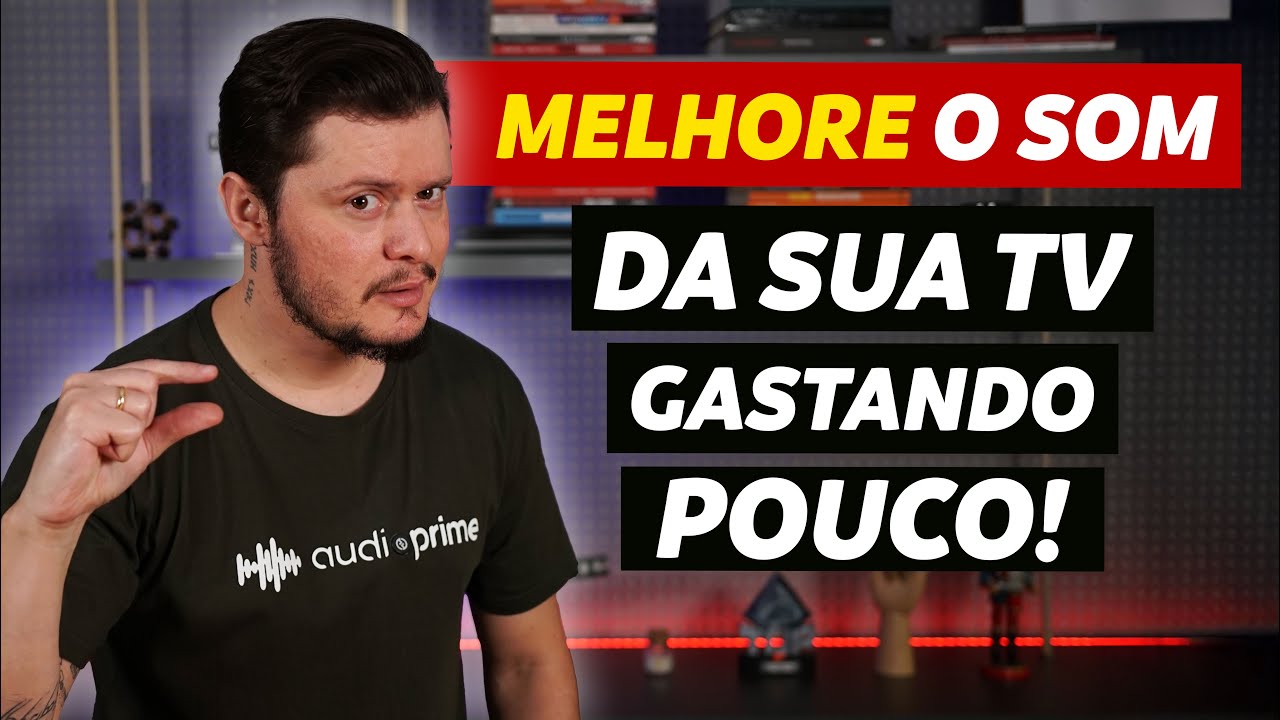 3 FORMAS BARATAS DE MELHORAR O SOM DA SUA TV | AUDIO PRIME