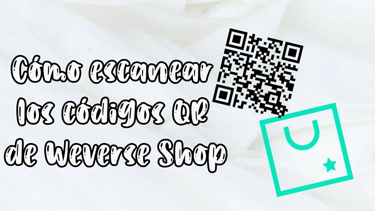 ¿Como escanear los códigos QR de Weverse Shop y para qué sirven? —;; macaly