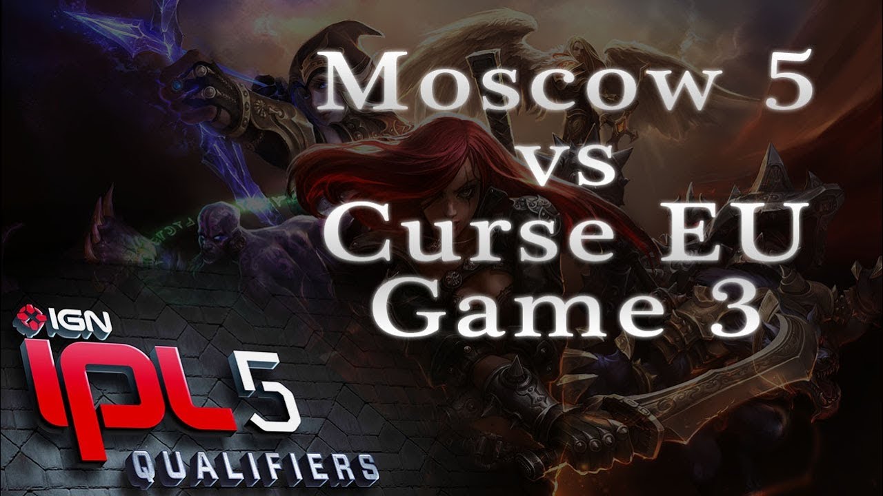 Moscow 5 vs Curse EU - IPL5 EU Round Robin - Game 3 - IPL5 Qualifiers