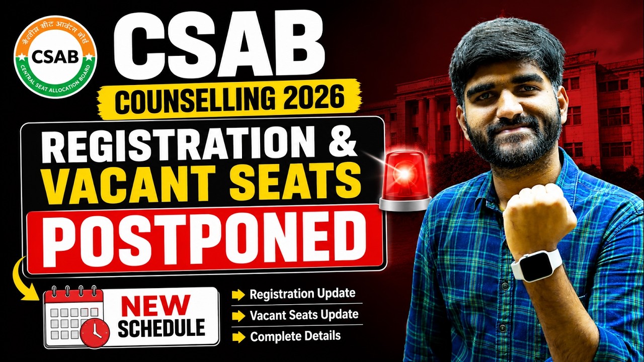 CSAB Counselling 2026 Registration & VACANT SEATS Latest Update🔴 | CSAB Seat Vacancy| Choice Filling