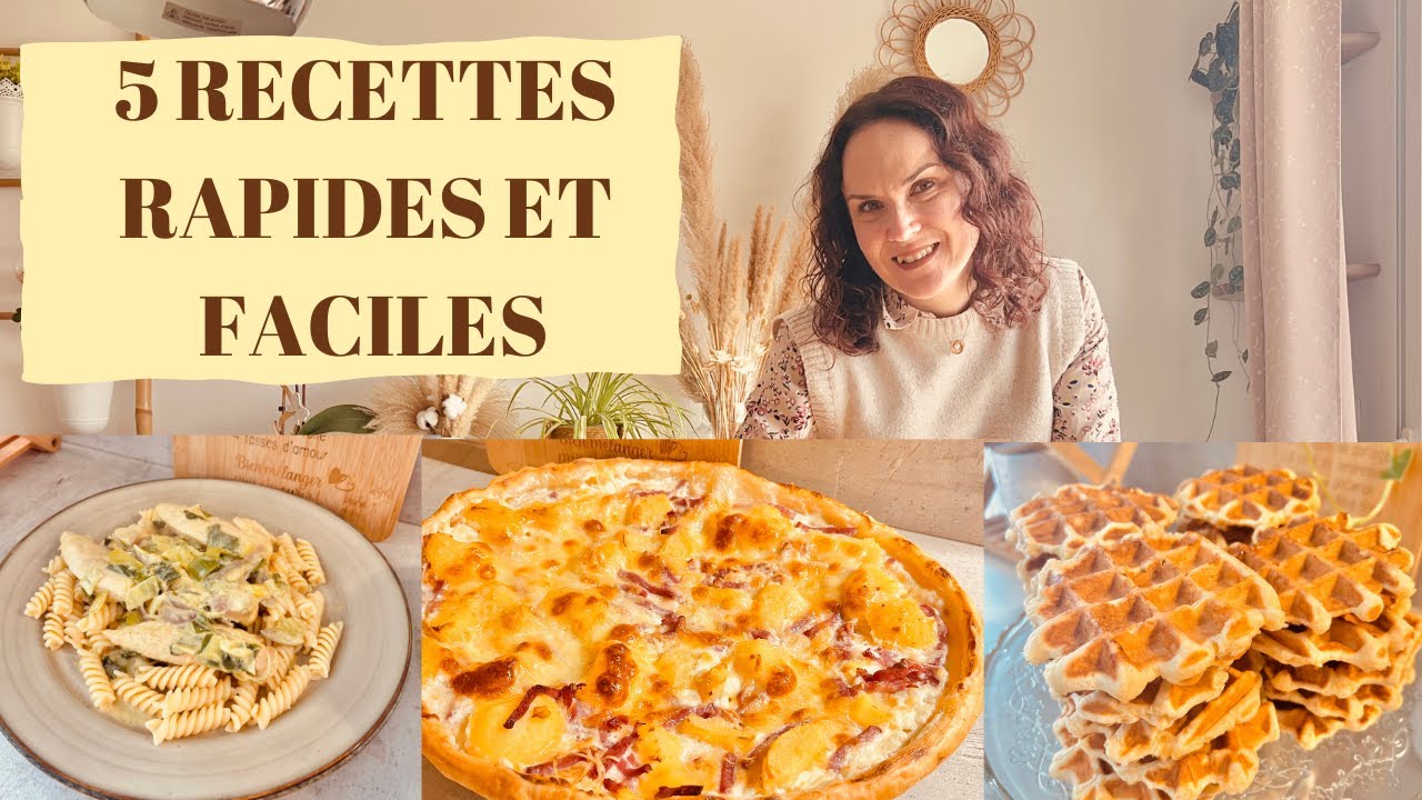 5 RECETTES FACILES ET RAPIDES
