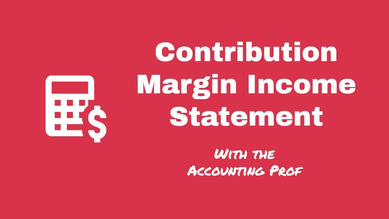 Contribution Margin Income Statment