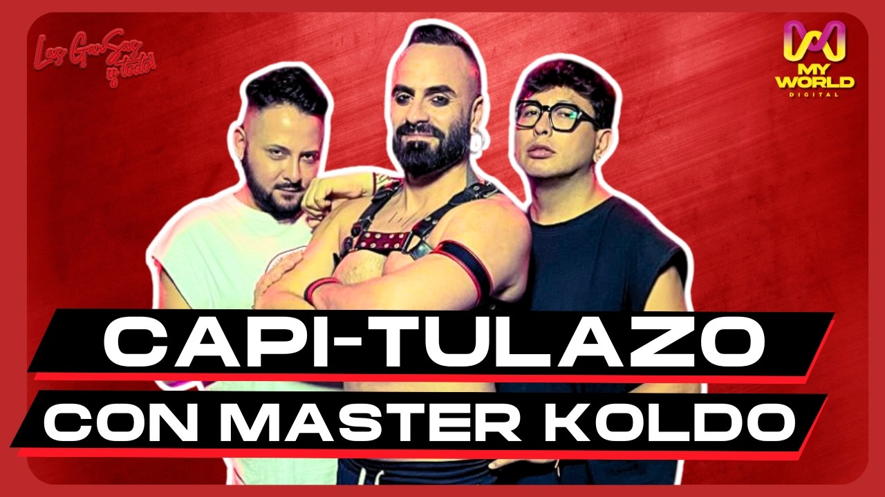 CAPI-TULAZO con MASTER KOLDO - CAP41 Parte 1