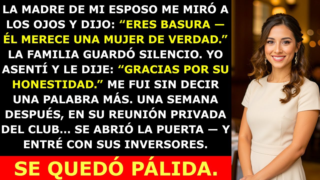 La Madre de Mi Esposo Me Llamó “Basura” Frente a Todos — Una Semana Después Entré con Sus Inversores