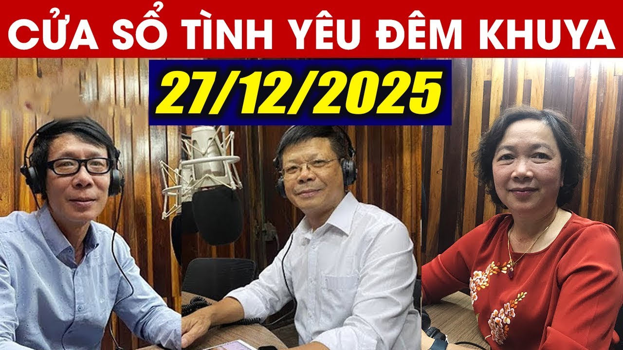 Nghe Cửa Sổ Tình Yêu VOV Đêm Khuya Ngày 27/12/2025 | Đinh Đoàn Tư Vấn Hôn Nhân Gia Đình
