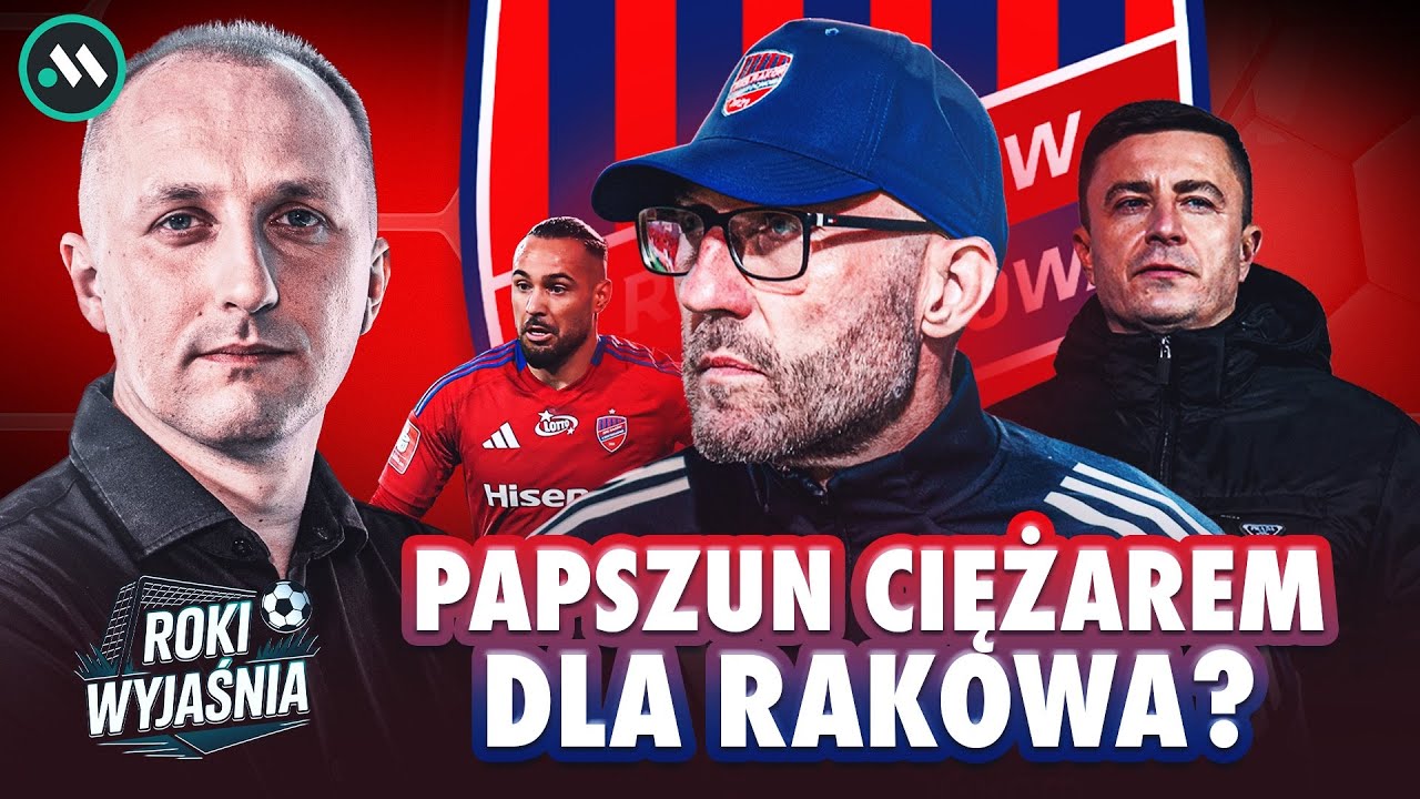 RAK&Oacute;W PAPSZUNA DOCHODZI DO ŚCIANY?&nbsp;|&nbsp;ROKI&nbsp;WYJAŚNIA