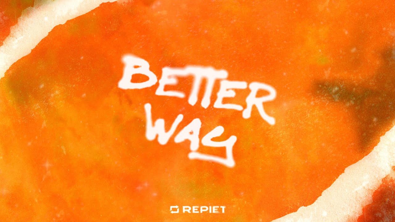 Repiet - Better Way (Official Lyrics Video)