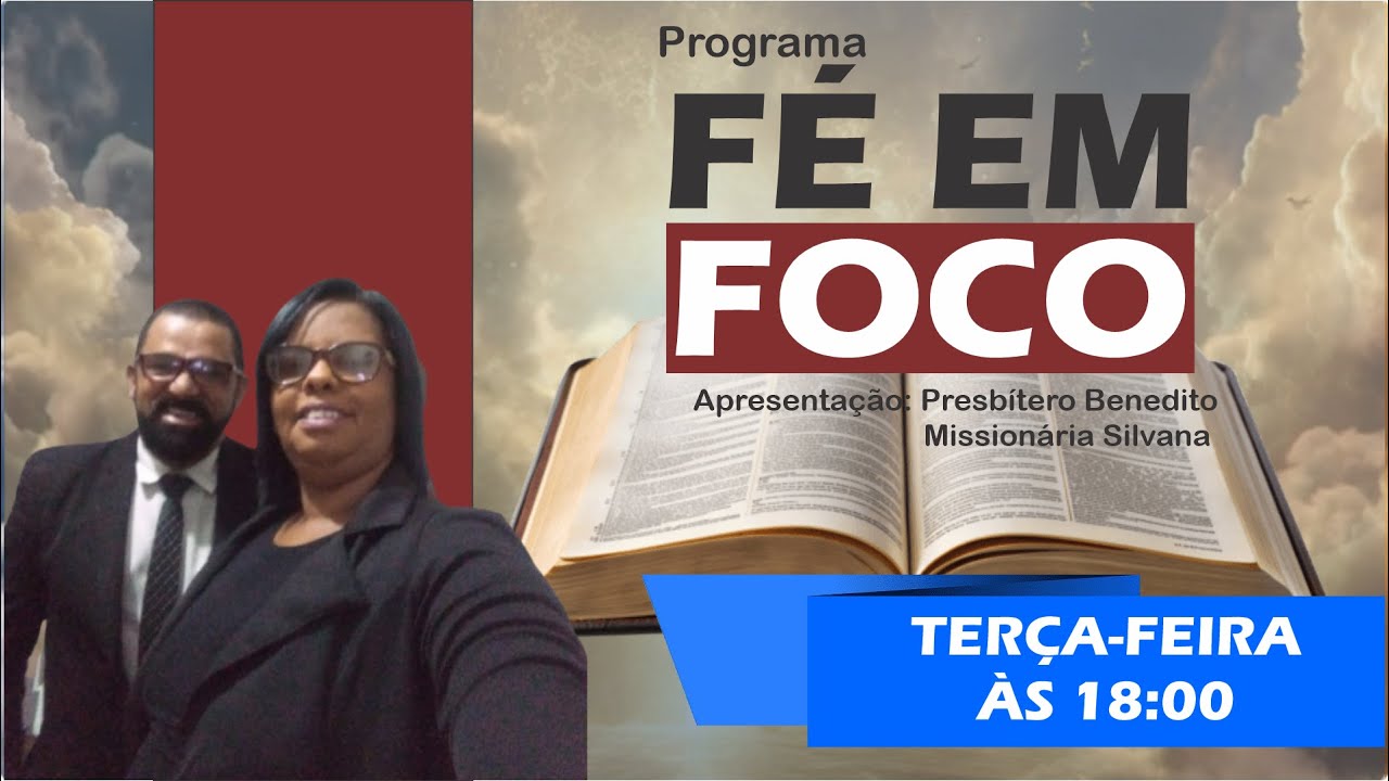Programa Fé em Foco com Presbítero Benedito e Missionária Silvana - Terça-Feira 10/03/2026