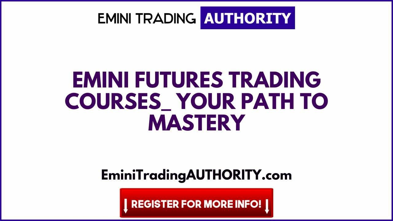 eMini Futures Trading Courses  Your Path to Mastery