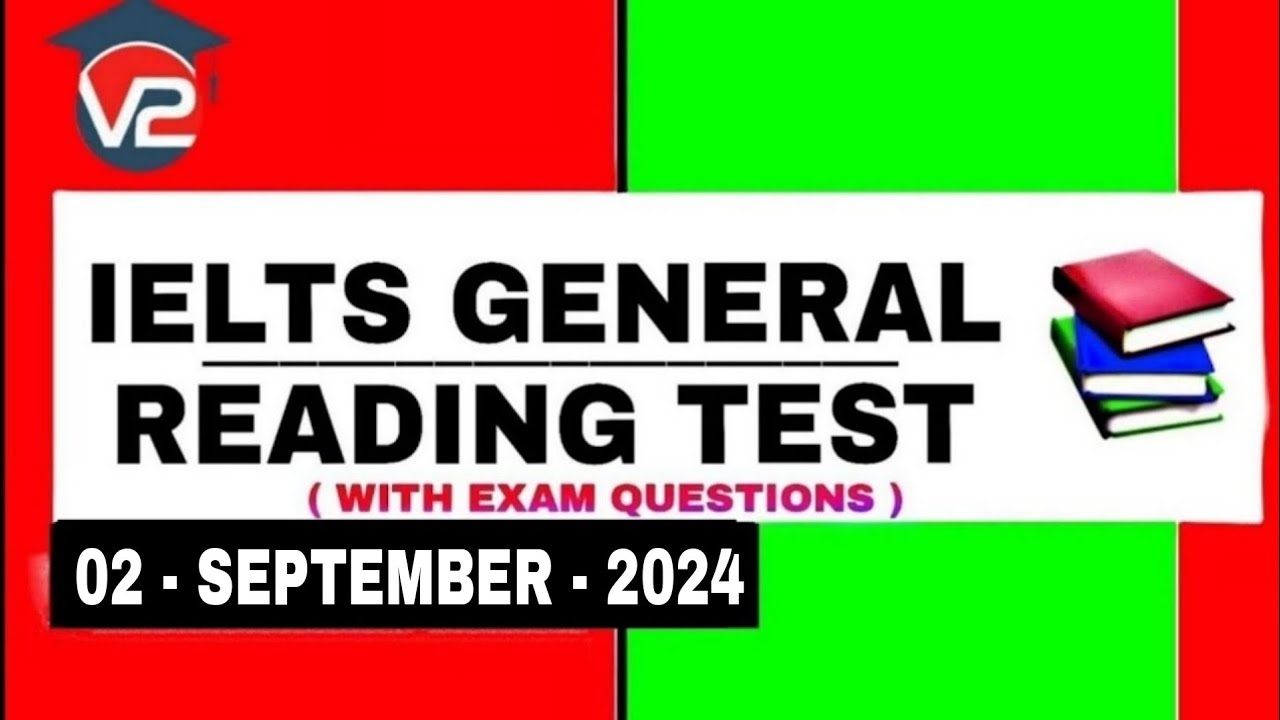 🔴 IELTS GENERAL READING PRACTICE TEST | V2 IELTS  | 02 SEPTEMBER 2024