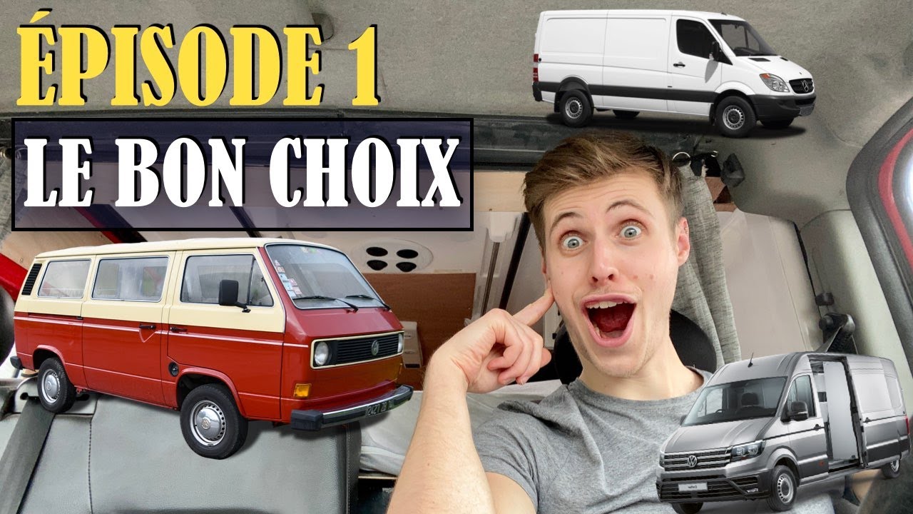 01. Comment BIEN CHOISIR ton FUTUR VAN ?!