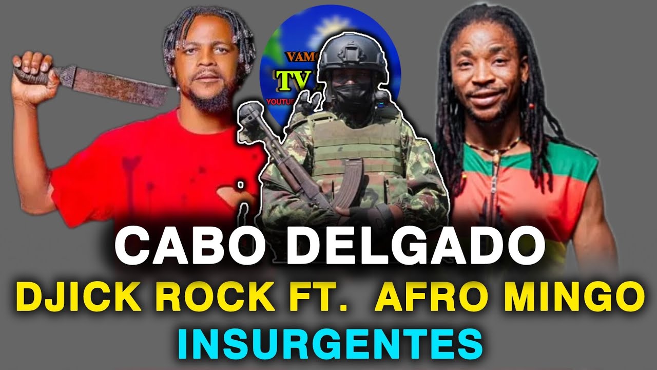 Djick Rock Ft. Afro Mingo - Insurgentes em cabo delgado