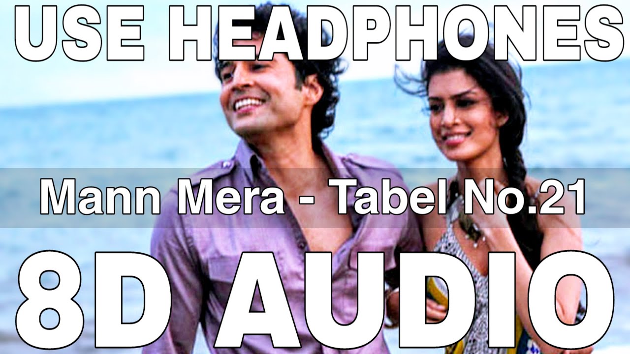 Mann Mera (8D Audio) || Table No.21 || Gajendra Verma || Rajeev Khandelwal, Tina Desai