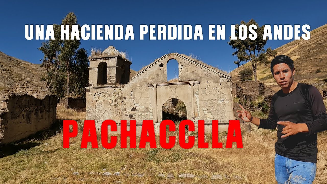 Llegamos a ver las ruinas de una HACIENDA perdida en los andes |  PACHACCLLA- HUANCAVELICA