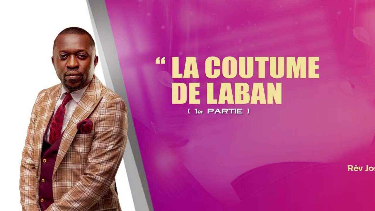 La Coutume de Laban(1ér Partie) Rêv Past Joseph dady Ndinsil