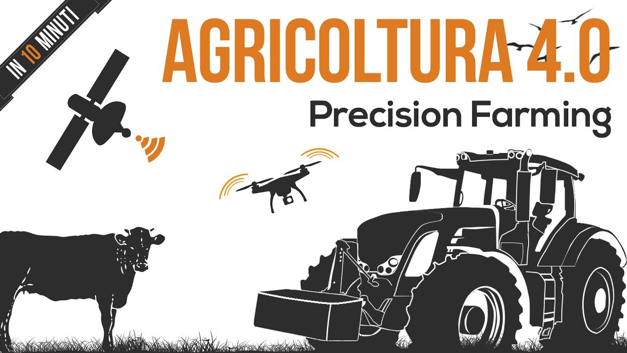 Agricoltura 4.0 spiegata in 10 minuti [Agricoltura di precisione]