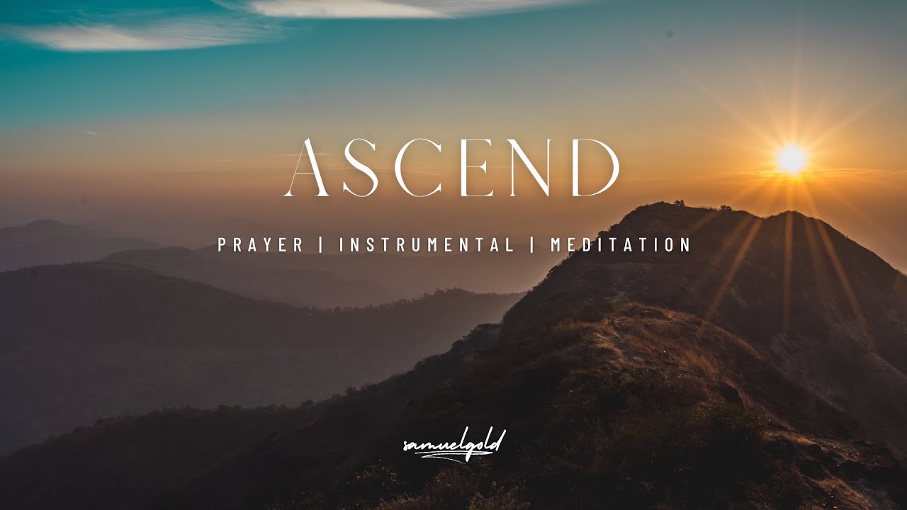 ASCEND | Prayer | Instrumental | Meditation | Samuel Gold