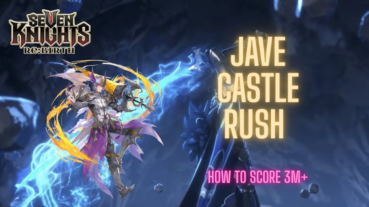 How to score high in Jave Castle Rush! Guide Breakdown. Seven Knights Re:Birth