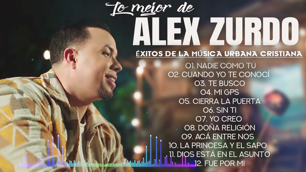 Lo Mejor de Alex Zurdo 🕸 Alex Zurdo mix reggaeton cristiano 🕸 Éxitos de la Música Urbana Cristiana