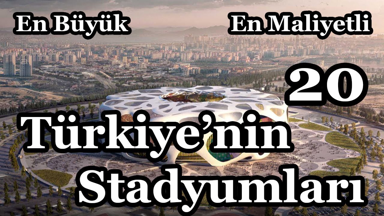 Türkiyenin En Büyük 20 Stadyumu 2020
