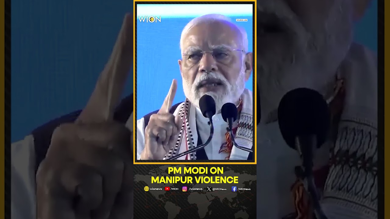 Pm Modi Speaks On Manipur Violence Says; Any Kind Of Violence&nbsp;In Manipur Is Unfortunate |WION Shorts