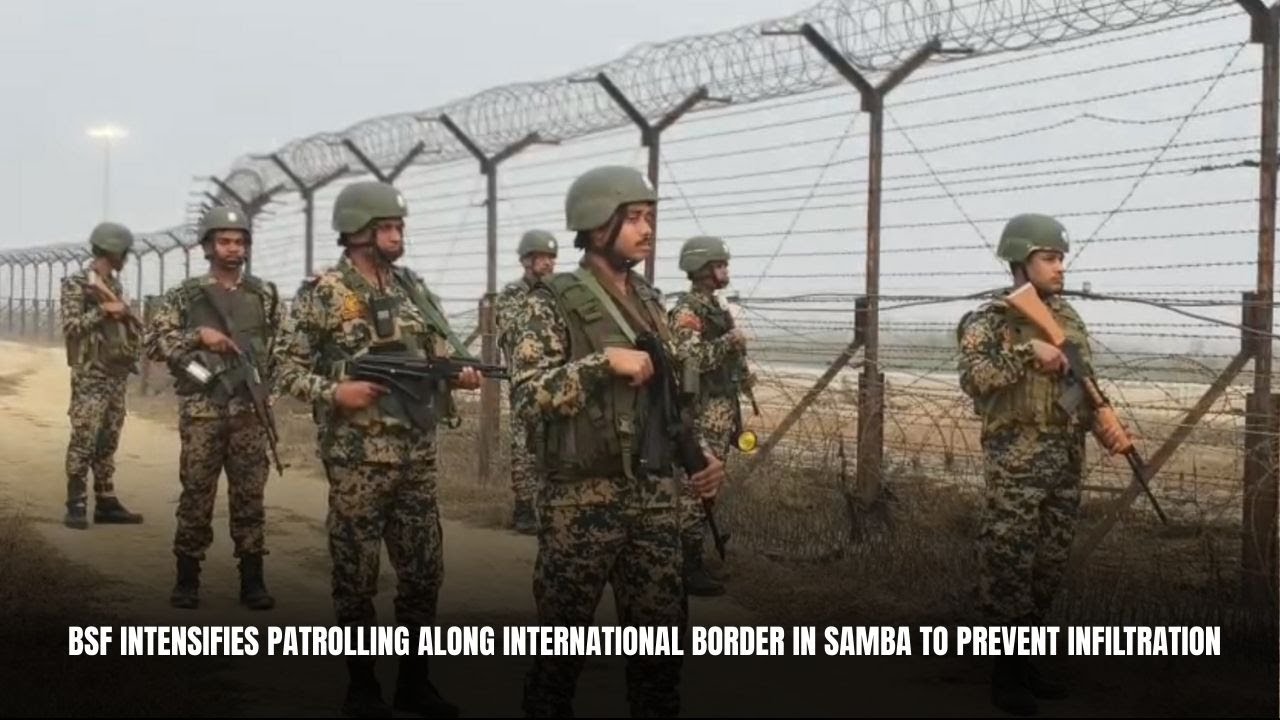 BSF intensifies patrolling along international border in Samba to prevent infiltration|JK News Today