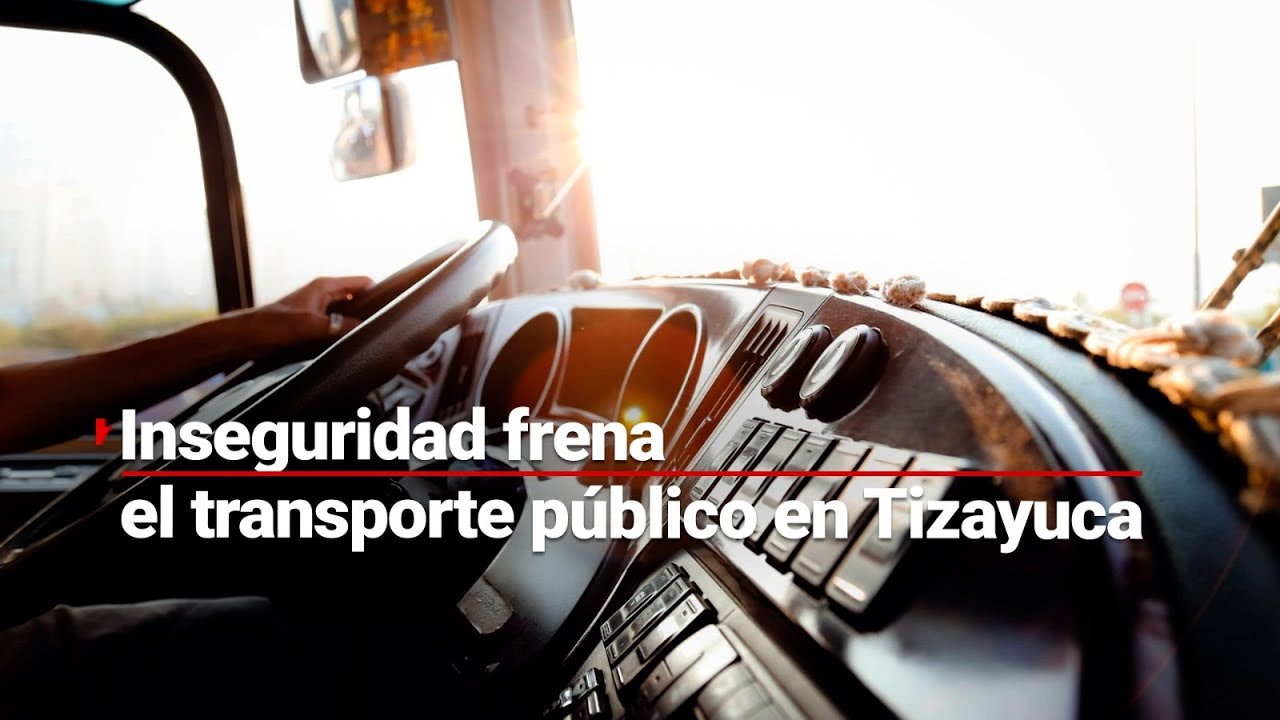 ¡NO HAY CAMIONES! | Inseguridad frena el transporte público en Tizayuca ¡Otra vez!; exigen seguridad