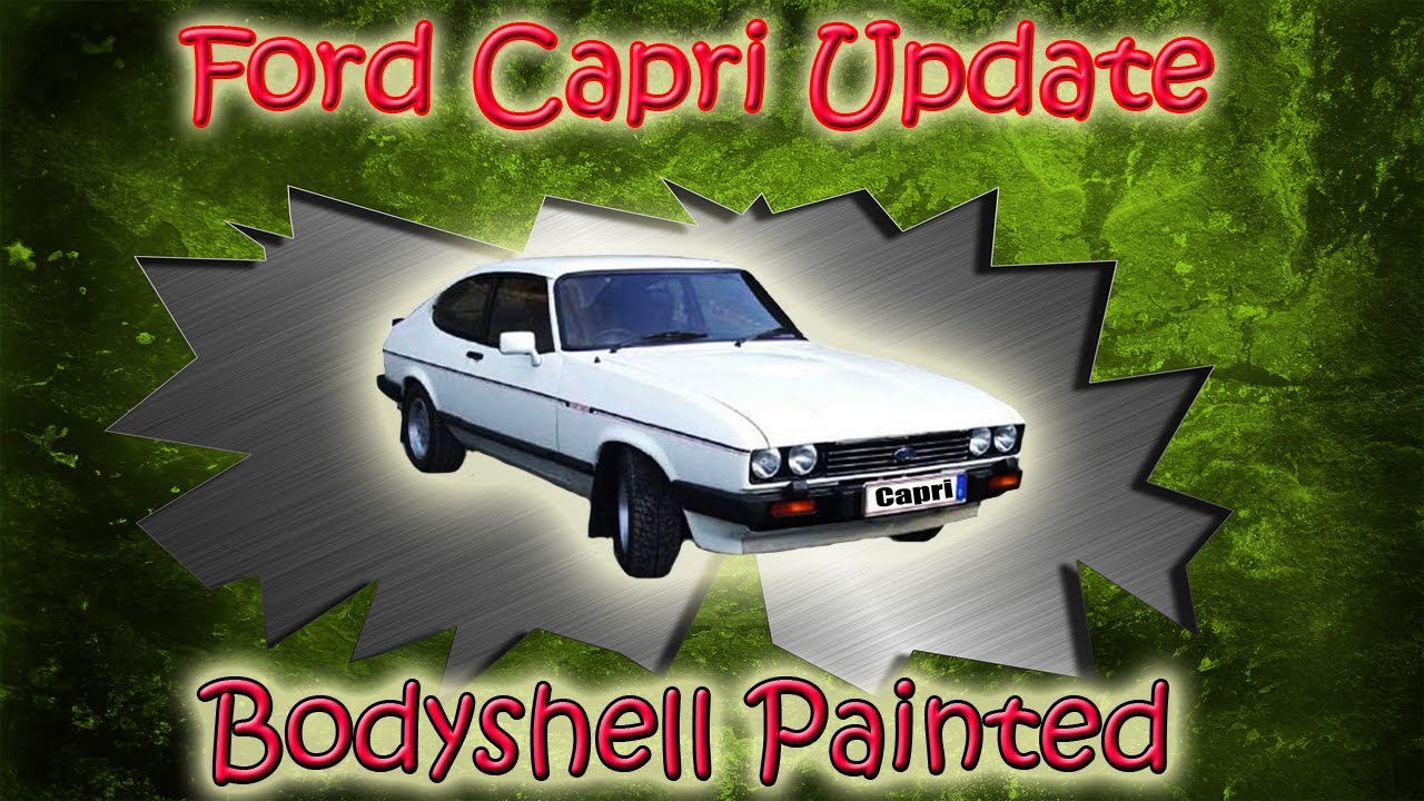 Ford Capri Update Bodyshell Painted 2.8i Restoration