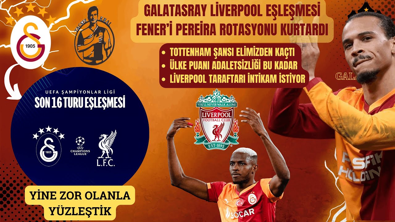 Galatasaray Liverpool Eşleşmesi | Fenerbahçe'yi Pereira Rotasyonu Kurtardı | Ülke Puanı Haksızlığı