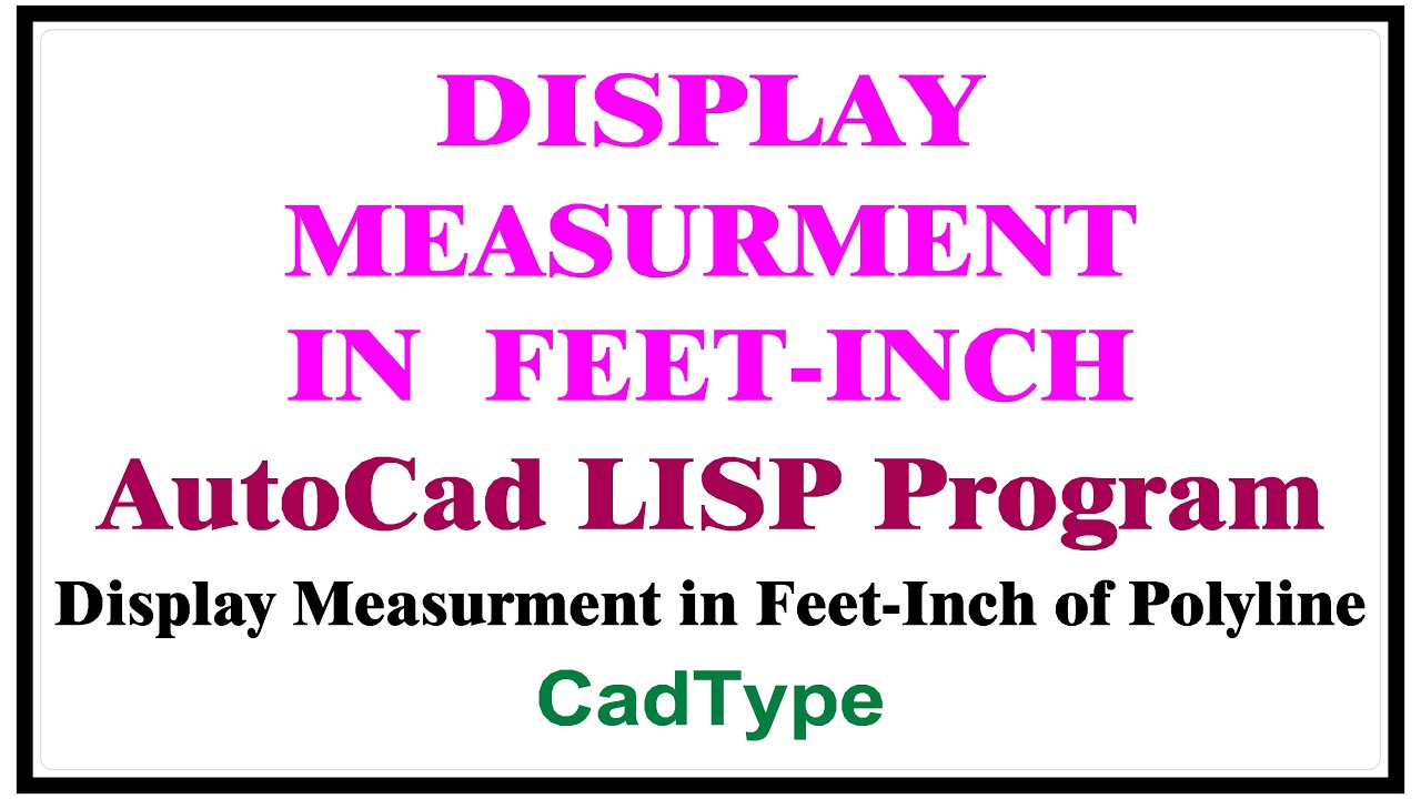 how to display feet and inches in autocad using Lisp | CadType | CTL38