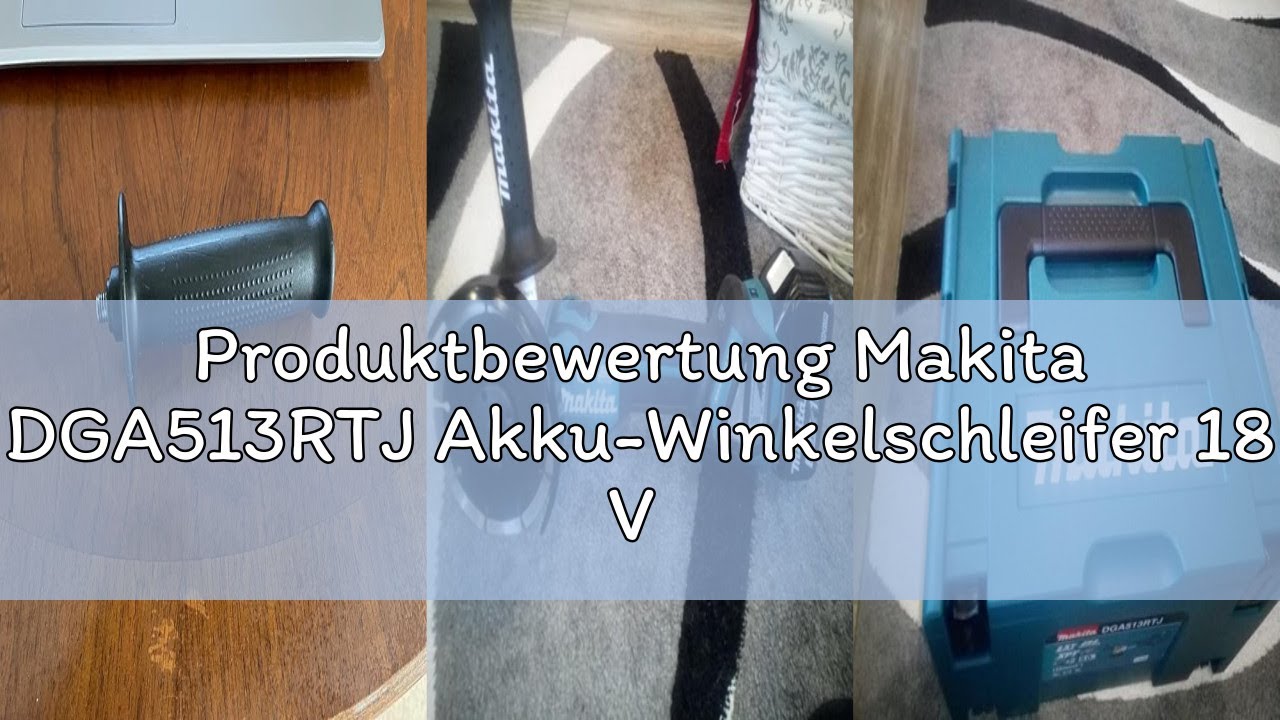 Produktbewertung Makita DGA513RTJ Akku-Winkelschleifer 18 V / 5,0 Ah, 2 Akkus + Ladegerät Im MAKPAC