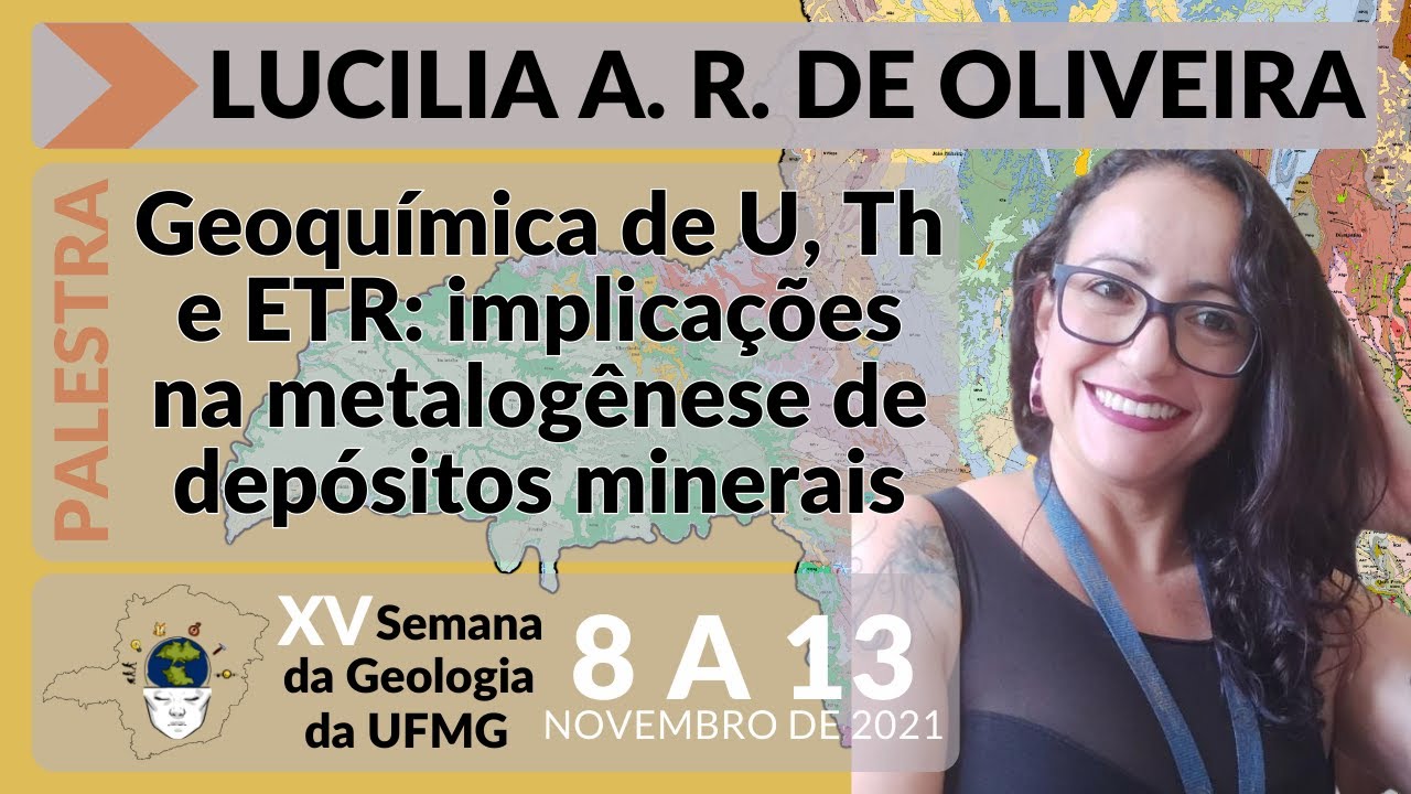 Geoquímica de U, Th e ETR: Implicações na Metalogênese de Depósitos Minerais - Lucilia de Oliveira