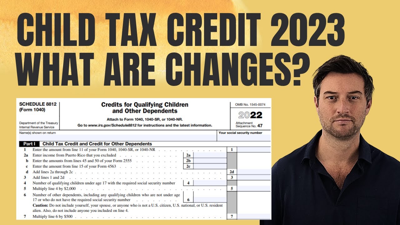 Child Tax Credit 2023 - What Are the Changes?