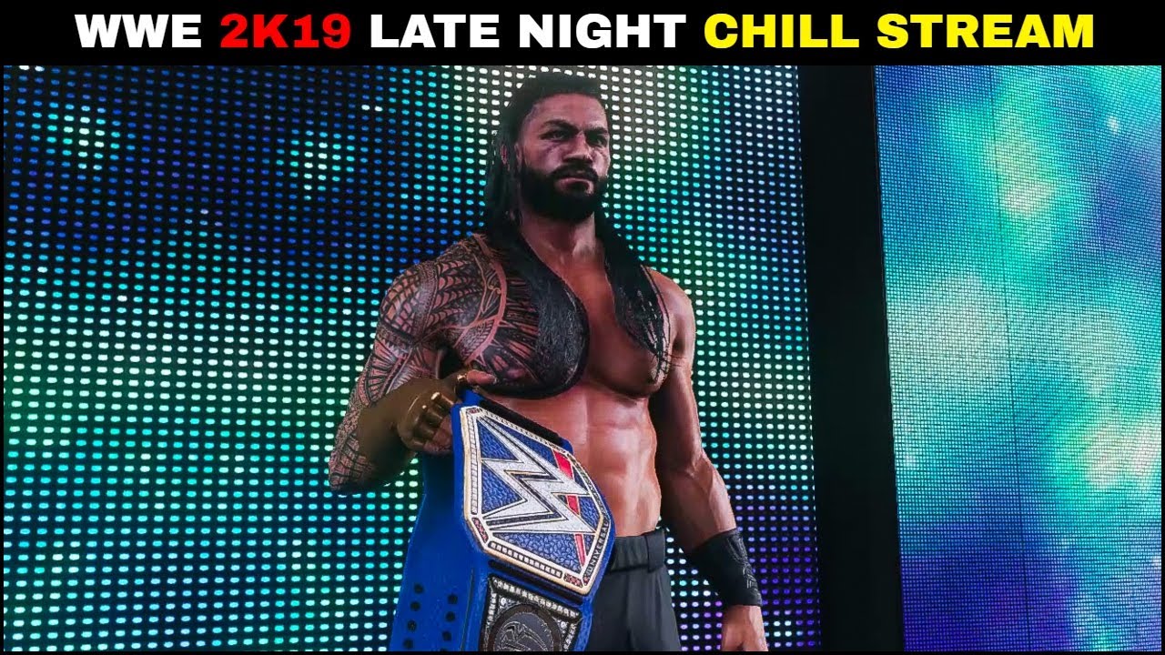 WWE 2K19 LIVE Late Night Masti With Fail Game Family ||