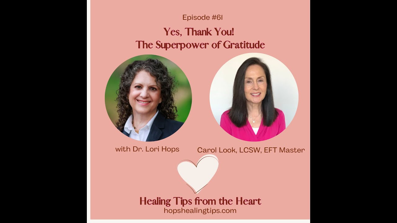 Yes, Thank You! The Superpower of Gratitude with Carol Look, LCISW and Dr. Lori Hops.