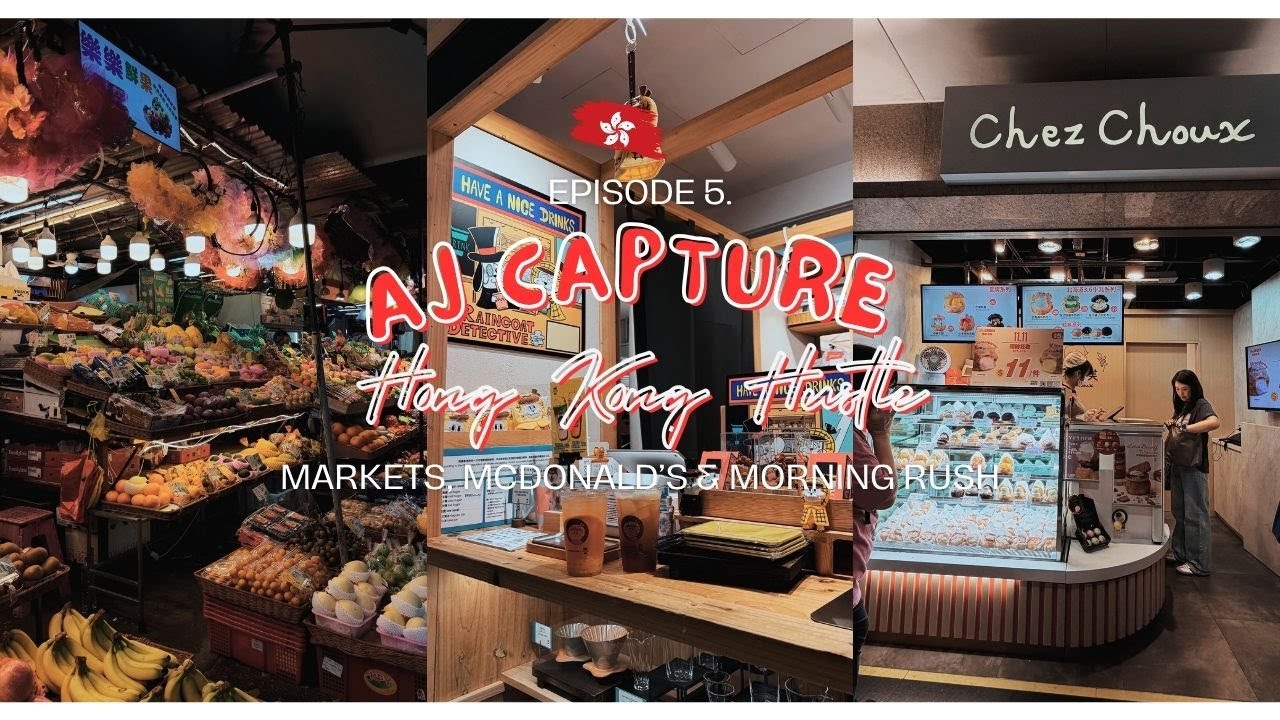 Hong Kong Hustle: Ep5. Markets, McDonald’s & Morning Rush
