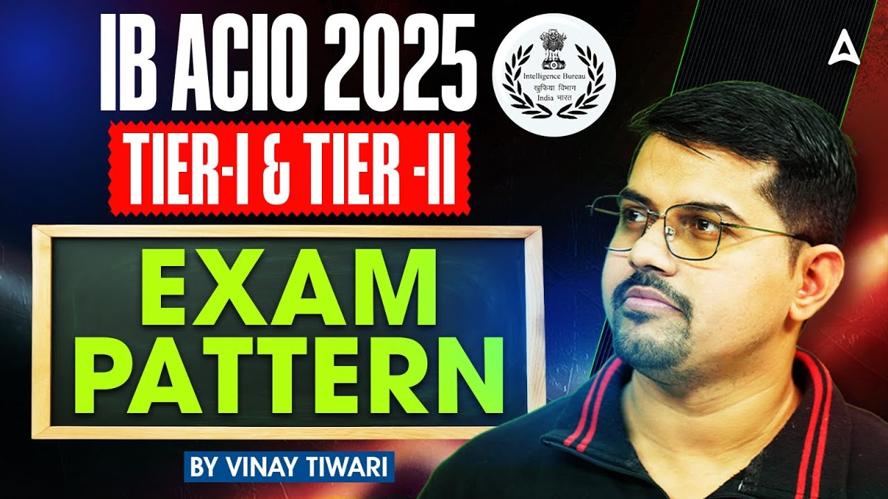 IB ACIO 2025 Notification | IB ACIO Exam Pattern 2025 | Complete Details | SSC Adda247